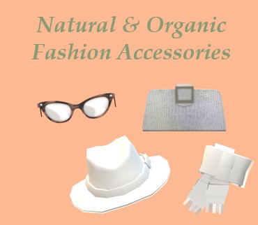 Earth Friendly Fashion Accessories